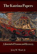 Katrina Papers: A Journal of Trauma and Recovery