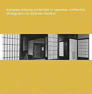 Katsura: Picturing Modernism in Japanese Architecture