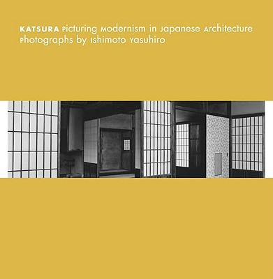 Katsura: Picturing Modernism in Japanese Architecture - Nakamori, Yasufumi