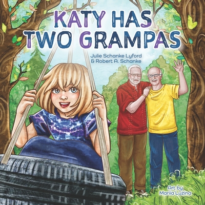 Katy Has Two Grampas - Schanke, Robert A, and Lyford, Julie Schanke