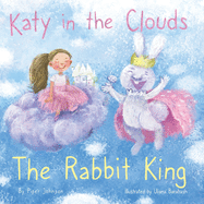 Katy in the Clouds - The Rabbit King