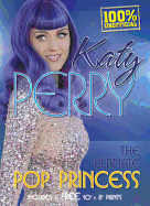 Katy Perry: The Ultimate Pop Princess, Includes 6 Free 8x10 Prints