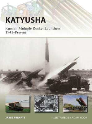 Katyusha: Russian Multiple Rocket Launchers 1941-Present - Prenatt, Jamie