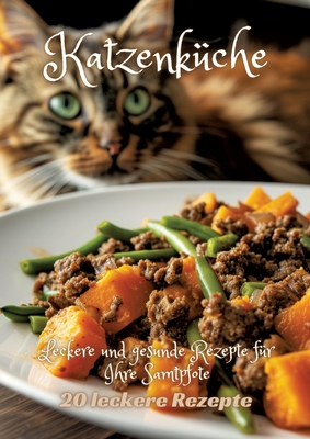 Katzenkche: Leckere und gesunde Rezepte fr Ihre Samtpfote - Kluge, Diana