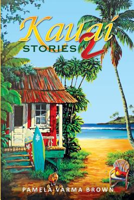 Kauai Stories 2 - Brown, Pamela Varma