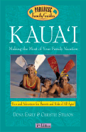 Kaua'i: The Garden Island, 7th Edition: Making the Most of Your Family Vacation