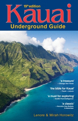 Kauai Underground Guide: 19th Edition -- And Free Hawaiian Music CD - Horowitz, Lenore W, and Horowitz, Mirah A