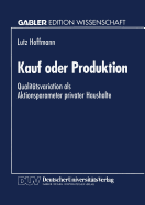 Kauf Oder Produktion: Qualitatsvariation ALS Aktionsparameter Privater Haushalte