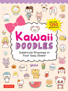 Kawaii Doodles: Supercute Drawings in Four Easy Steps (with Over 1,250 Illustrations)