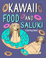 Kawaii Food and Saluki Coloring Book: Activity Relaxation, Painting Menu Cute, and Animal Pictures Pages
