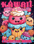 Kawaii Sweet Treats Coloring Book For Kids: Sweet Cupcakes Coloring Book