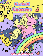 Kawaii Unicorns: A Super Cute Coloring Book