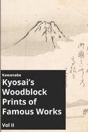 Kawanabe Kyosai's Woodblock Prints of Famous Works Vol II