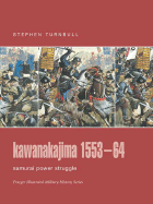 Kawanakajima 1553-64: Samurai Power Struggle