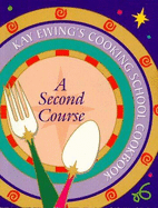Kay Ewing's Cooking School Cookbook--: A Second Course