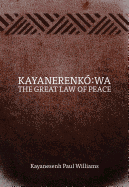 Kayanerenk? Wa: The Great Law of Peace