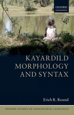 Kayardild Morphology and Syntax - Round, Erich R.