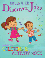 Kayla & Eli Discover Jazz: Coloring and Activity Book