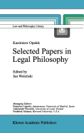 Kazimierz Opalek Selected Papers in Legal Philosophy