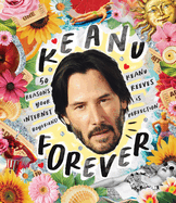 Keanu Forever: 50 reasons your internet boyfriend Keanu Reeves is perfection