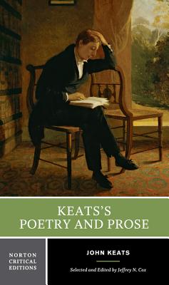 Keats's Poetry and Prose: A Norton Critical Edition - Keats, John, and Cox, Jeffrey N (Editor)