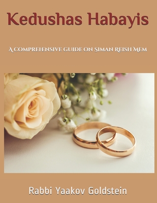 Kedushas Habayis: A comprehensive guide on Siman Reish Mem - Goldstein, Rabbi Yaakov