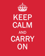 Keep Calm and Carry On: A Journal/Diary/Notebook for tracking all of life's little emergencies
