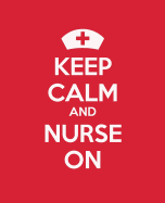 Keep Calm and Nurse On: A Journal/Diary/Notebook for Nurses Celebraing Nursing