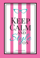Keep Calm and Style on #3 (Purse Journal Series): 7x10 Blank Journal with Lines, Page Numbers and Table of Contents