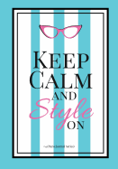Keep Calm and Style on #4 (Purse Journal Series): 7x10 Blank Journal with Lines, Page Numbers and Table of Contents