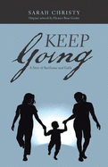 Keep Going: A Story of Resilience and Faith