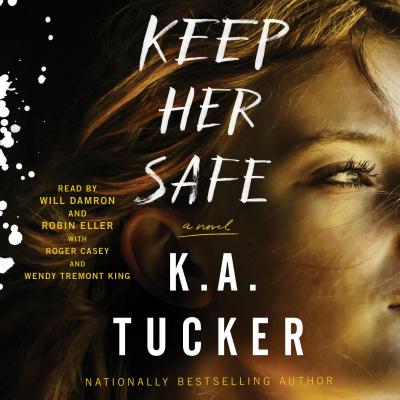 Keep Her Safe - Tucker, K a, and Casey, Roger (Read by), and Eller, Robin (Read by)