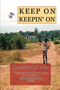 Keep on Keepin' on: Poems