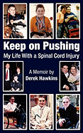 Keep on Pushing: My Life with a Spinal Cord Injury