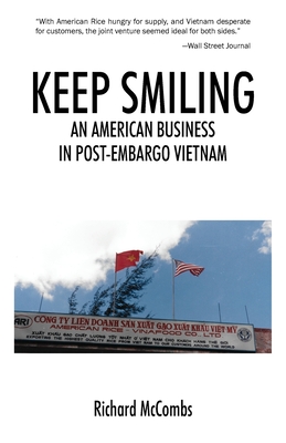 Keep Smiling: An American Business in Post-embargo Vietnam - McCombs, Richard