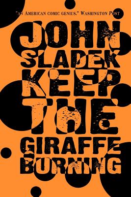 Keep the Giraffe Burning - Sladek, John