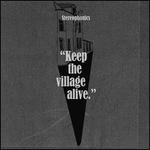Keep the Village Alive [Deluxe Edition]