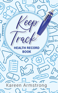 Keep Track: Health Record Book