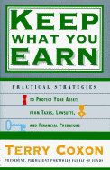 Keep What You Earn: Practical Strategies to Protect Your Assets from Taxes, Lawsuits, and Financial Predators