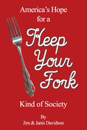 Keep Your Fork: America's Hope for a Keep Your Fork Kind of Society