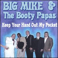 Keep Your Hand Out My Pocket - Big Mike and the Booty Papas