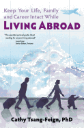Keep Your Life, Family and Career Intact While Living Abroad: What Every Expat Needs to Know
