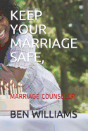 Keep Your Marriage Safe: Marriage Counselor