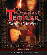 Keeper of the Grail: The Youngest Templar, Book 1