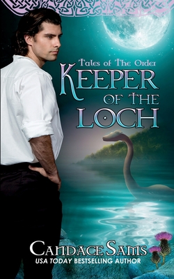 Keeper of The Loch: Tales of The Order - Sams, Candace