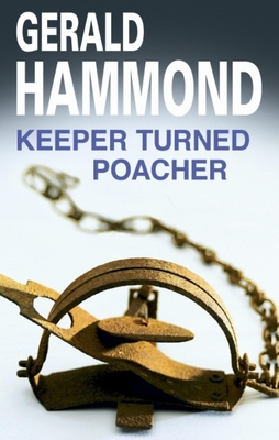 Keeper Turned Poacher - Hammond, Gerald