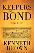 Keepers of the Bond: Book I (Ein)