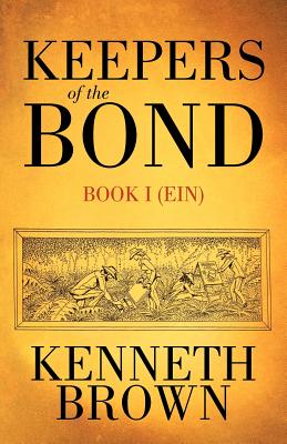 Keepers of the Bond: Book I (Ein) - Brown, Kenneth