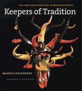 Keepers of Tradition: Art and Folk Heritage in Massachusetts