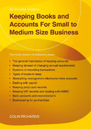 Keeping Books And Accounts For Small To Medium Size Business: Revised Edition 2023